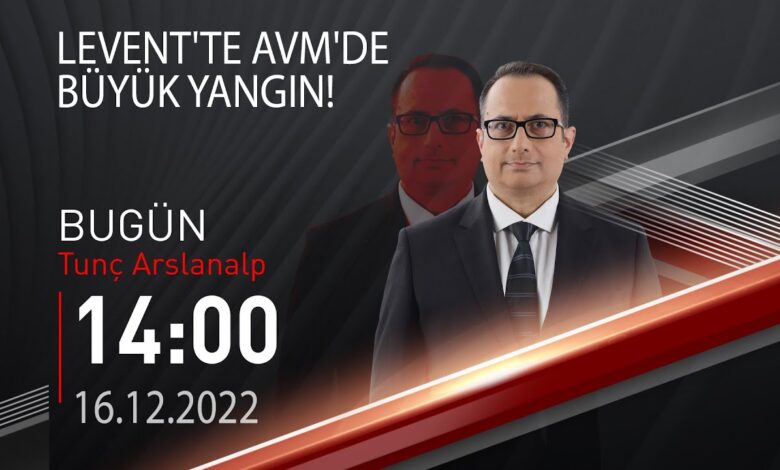 CANLI Tunc Arslanalp ile Bugun 16 Aralik 2022