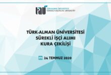 Turk Alman Universitesi Surekli Isci Alimi Kura Cekilisi 24 07 2020 almanyaiscialimi
